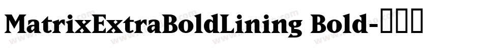 MatrixExtraBoldLining Bold字体转换